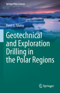 Pavel G. Talalay — Geotechnical and Exploration Drilling in the Polar Regions