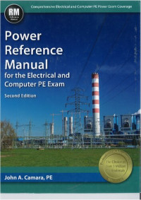 John A. Camara PE — Power Reference Manual for the Electrical and Computer PE Exam Second Edition, New Edition