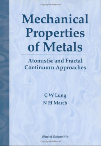 C. W. Lung, Norman H. March — Mechanical Properties of Metals: Atomistic and Fractal Continuum Approaches
