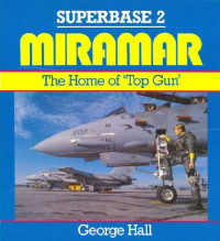George Hall — Miramar: The Home of Top Gun - Superbase 2