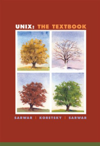 Syed Mansoor Sarwar, Robert Koretsky, Syed Aqeel Sarwar — Unix: The Textbook