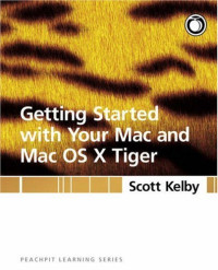 Scott Kelby — Getting Started with Your Mac and Mac OS X Tiger