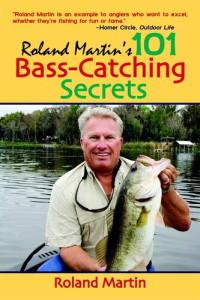 Roland Martin — Roland Martin's 101 Bass-Catching Secrets