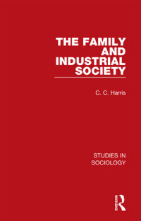 C. C. Harris — The Family and Industrial Society