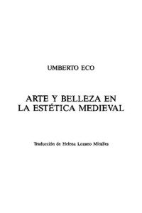 Umberto Eco — Arte y belleza de la estetica medieval