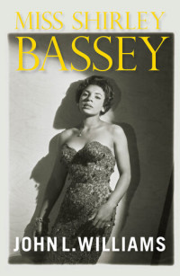 John L. Williams — Miss Shirley Bassey