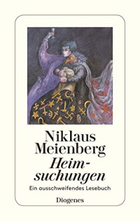 Niklaus Meienberg — Heimsuchungen: Ein ausschweifendes Lesebuch