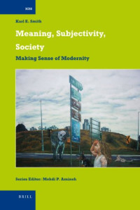 Smith — Meaning, Subjectivity, Society: Making Sense of Modernity