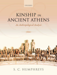S.C. Humphreys — Kinship in Ancient Athens: An Anthropological Analysis