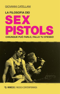 Giovanni Catellani — La filosofia dei Sex Pistols