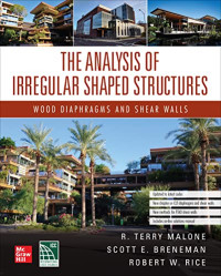 Terry Malone, Scott E. Breneman, Robert Rice — The Analysis of Irregular Shaped Structures: Wood Diaphragms and Shear Walls