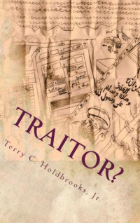 Guantánamo Bay Detention Camp;Holdbrooks, Terry C — Traitor?