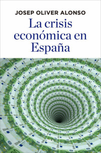 Josep Oliver Alonso — La crisis económica en España