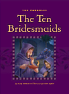  — The Ten Bridesmaids