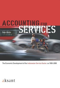 Daan Marks; Jean Tillie; Amin Majdy; Frank Buijs — Accounting for Services: The Economic Development of the Indonesian Service Sector, ca 1900-2000