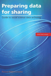 Data Archiving and Networked Services — Preparing Data for Sharing: Guide to Social Science Data Archiving