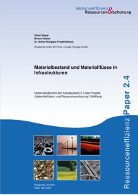 Sören Steger, Miriam Fekkak, Dr.Stefan Bringezu — Materialbestand und Materialflüsse in Öffentlichen Infrastrukturen Endbericht