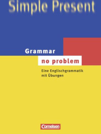 Christine House, John Stevens — Grammar - no problem. Eine Englischgrammatik mit Übungen.