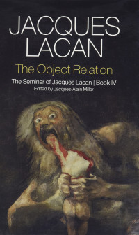 Jacques Lacan — The Object Relation