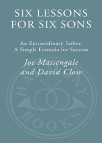 Joe Massengale; David Clow — Six Lessons for Six Sons: An Extraordinary Father, a Simple Formula for Success