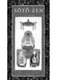 Keido Chisan Koho Zenji — Soto Zen: An Introduction to the Thought of the Serene Reflection Meditation School of Buddhism