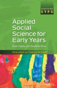 Ewan Ingleby, Geraldine Oliver — Applied Social Science for Early Years (Achieving Eyps)