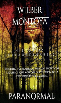 Wilber Montoya — Historias Extraordinarias