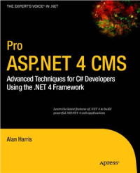Alan Harris — Pro ASP.NET 4 CMS: Advanced Techniques for C# Developers Using the .NET 4 Framework