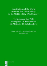 Horst Dippel (Editor) — Constitutions of the World from the late 18th Century to the Middle of the 19th Century: The Americas (English-German Edition)