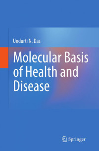 Undurti N. Das (auth.) — Molecular Basis of Health and Disease