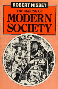 Robert A. Nisbet — Making of Modern Society