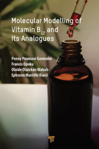 Penny Poomani Govender, Francis Opoku, Olaide Olalekan Wahab, Ephraim Muriithi Kiarii — Molecular Modelling of Vitamin B12 and Its Analogues