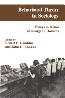 Robert L. Hamblin; John H. Kunkel — Behavioral Theory in Sociology: Essays in Honour of George C.Homans