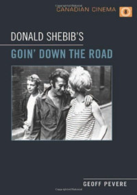 Geoff Pevere — Donald Shebib's 'Goin' Down the Road'