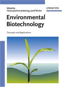 Hans-Joachim Jördening, Josef Winter, Editors — Environmental biotechnology: concepts and applications