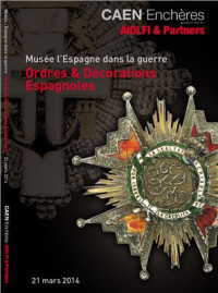 Caen Enchères. — Musée l’Espagne dans la guerre: Ordres & Decorations Espagnoles