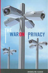 Jacqueline Klosek — The War On Privacy