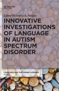 Letitia Naigles (editor) — Innovative Investigations of Language in Autism Spectrum Disorder