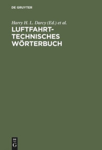 Harry H. L. Darcy (editor); H. Koppe (editor) — Luftfahrttechnisches Wörterbuch: Deutsch-Englisch