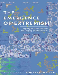 Rob Faure Walker — The Emergence of 'Extremism'