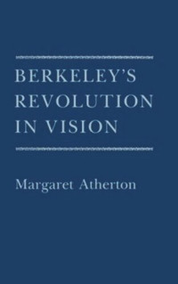 Margaret Atherton — Berkeley's Revolution in Vision