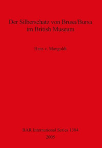 coll. Hans v. Mangoldt — Der Silberschatz von Brusa/Bursa im British Museum