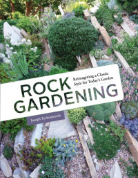 Tychonievich, Joseph — Rock gardening: reimagining a classic style