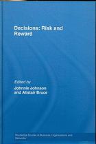 Johnnie Johnson; Alistair Bruce — Decisions : risk and reward