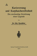 Dr. Otto Neustätter (auth.) — Kurierzwang und Kurpfuschereifreiheit: Die nochmalige Zerstörung einer Legende