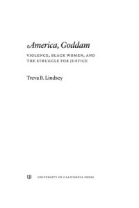 Treva B. Lindsey — America, Goddam: Violence, Black Women, and the Struggle for Justice