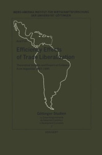 Axel Pols — Efficiency Effects of Trade Liberalization: Theoretical Insights and Empirical Evidencefrom Argentina 1987-1995