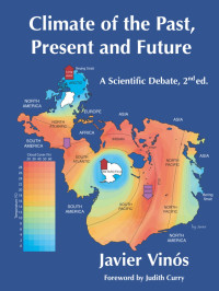 Javier Vinós — Climate of the Past, Present and Future: A scientific debate