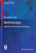 Monga, Manoj — Ureteroscopy : indications, instrumentation et technique