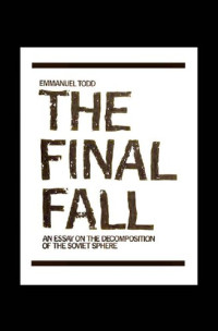 — The Final Fall: An Essay on the Decomposition of the Soviet Sphere
